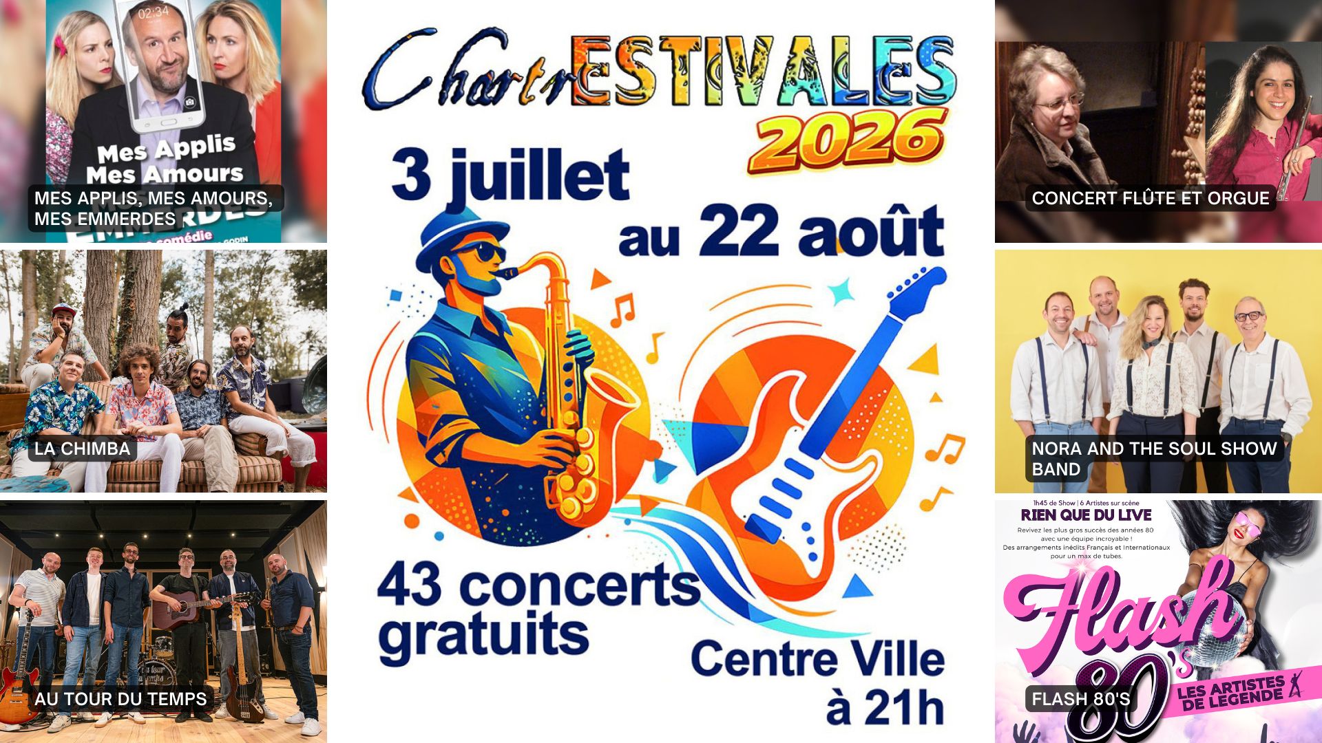 ChartrEstivales 2026 : Mes applis, mes amours, mes emmerdes ; La Chimba ; Au tour du Temps ; Concert Flûte et orgue ; Nora and The Soul Show Band ; Flash 80’S