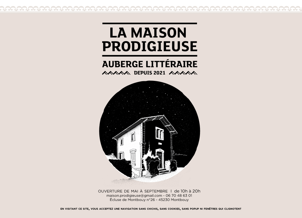 La Maison prodigieuse - Auberge littéraire  France Centre-Val de Loire Loiret Montbouy 45230