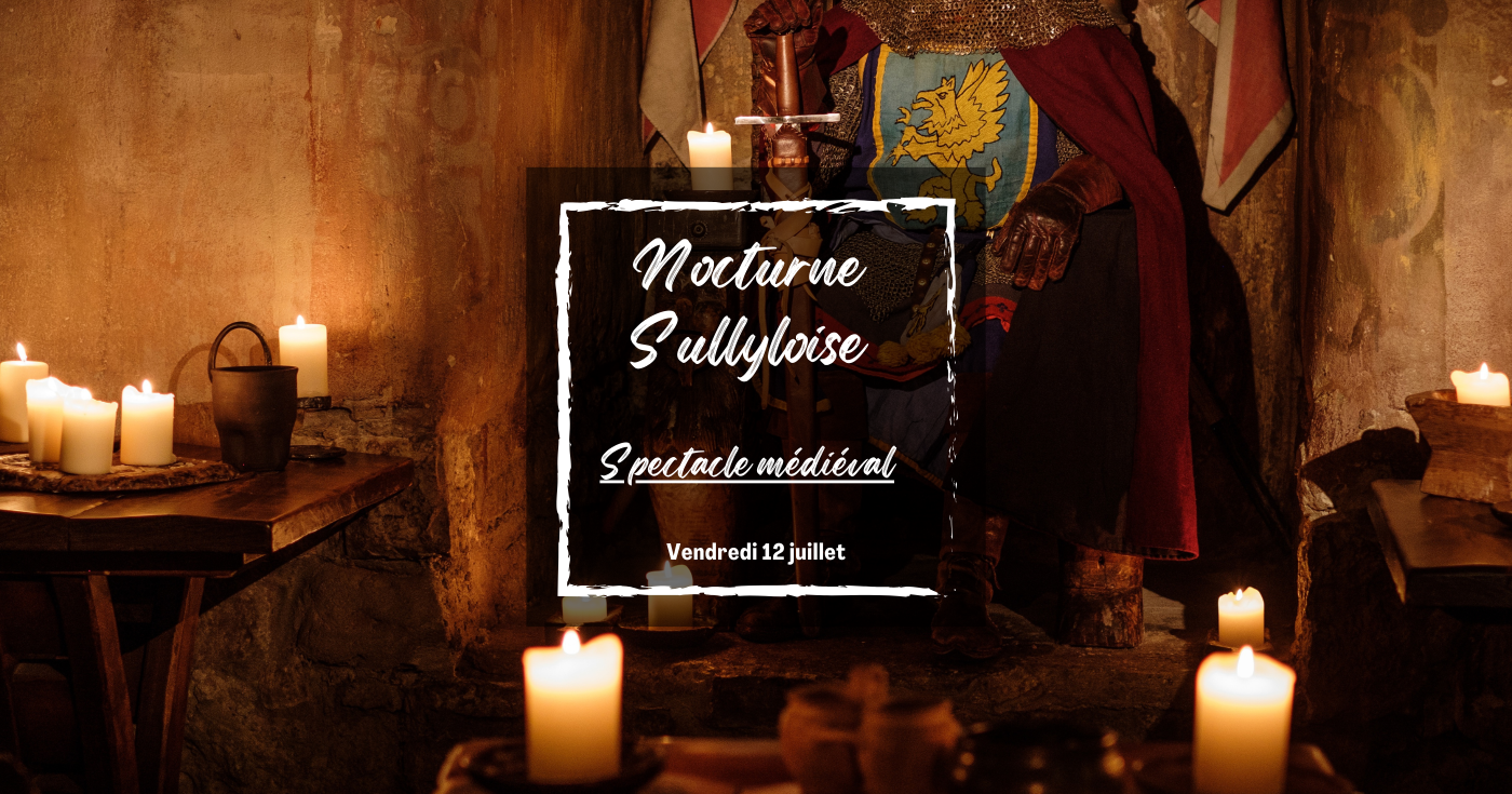 "Nocturne Sullyloise #2" - Spectacle médiéval Le 12 juil 2024