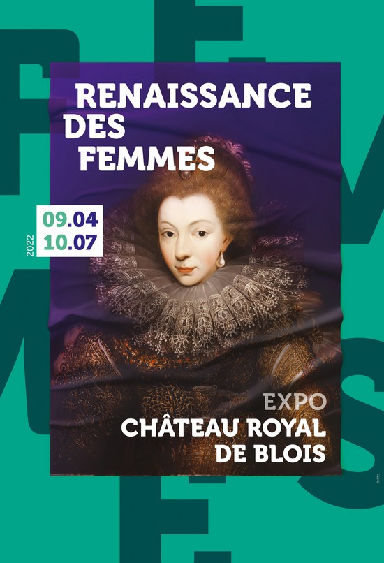 Exposition la Renaissance des Femmes au Château Royal de Blois©