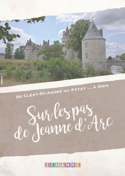 5 - Sur les Pas de Jeanne d'Arc de la Ferme de l'Epinoy à Gien