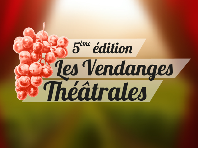 5ème Edition, Festival les Vendanges Théâtrales